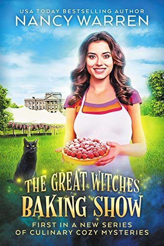 The Great Witches Baking Show: A culinary cozy mystery