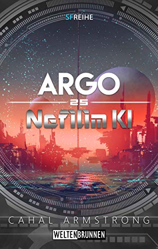 Nefilim KI 25: Argo: Science Fiction Reihe