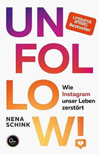 UNFOLLOW!: Wie Instagram unser Leben zerstört