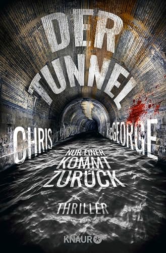 Der Tunnel - Nur einer kommt zurück: Thriller
