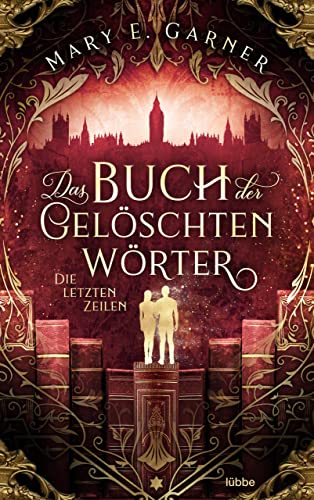 Das Buch der gelöschten Wörter - Die letzten Zeilen: Roman (Die Chronik der Bücherwelt-Reihe 3)