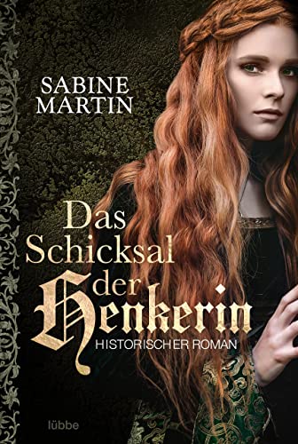 Das Schicksal der Henkerin: Historischer Roman (Die Henkerin 3)