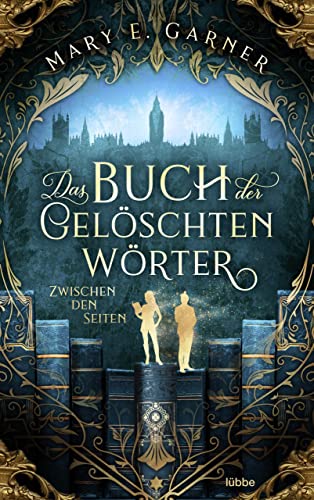 Das Buch der gelöschten Wörter - Zwischen den Seiten: Roman (Die Chronik der Bücherwelt-Reihe 2)