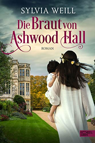 Die Braut von Ashwood Hall: Roman