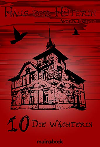 Haus der Hüterin: Band 10 - Die Wächterin: Fantasy-Serie
