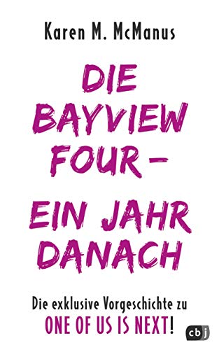 DIE BAYVIEW FOUR – EIN JAHR DANACH: Die exklusive Vorgeschichte zu ONE OF US IS NEXT (Die ONE OF US IS LYING-Reihe 4)