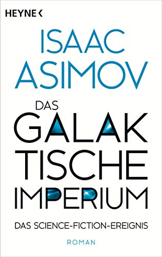 Das galaktische Imperium: Roman (Roboter und Foundation – der Zyklus 7)