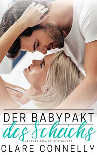 Der Babypakt Des Scheichs: Ein Baby, um sein Königreich zu sichern; mit einer Frau, mit der er kaum spricht … (DIE EVERMORE-REIHE 1)