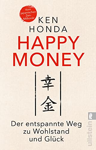 Happy Money: Der entspannte Weg zu Wohlstand und Glück | Der Bestseller aus Japan: So verändern Sie Ihren Umgang mit Geld und Finanzen zum Positiven