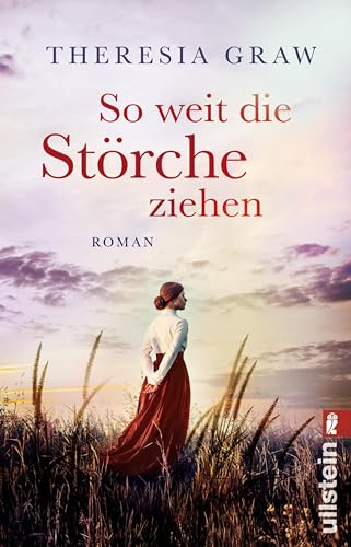 So weit die Störche ziehen: Roman (Die Gutsherrin-Saga 1)