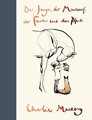 Der Junge, der Maulwurf, der Fuchs und das Pferd: Ein Geschenkbuch für alle, die ein bisschen Mut verschenken wollen | Oscar-Gewinner 2023
