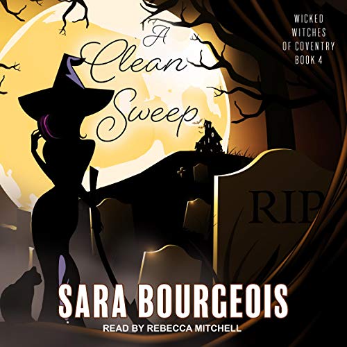A Clean Sweep: Wicked Witches of Coventry Series, Book 4