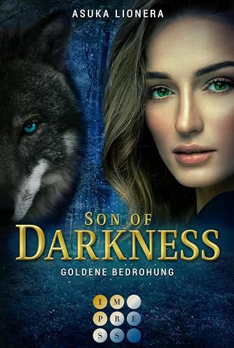 Son of Darkness 2: Goldene Bedrohung: Mythische Gestaltwandler-Romantasy über eine gefährliche Prophezeiung und eine verbotene Liebe zwischen Wolf und Mensch