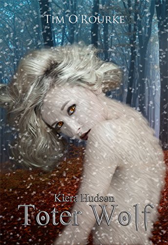 Toter Wolf: Buch Sechs der zweiten Staffel der Kiera Hudson-Reihe (Kiera Hudson-Reihe - Zweite Staffel 6)