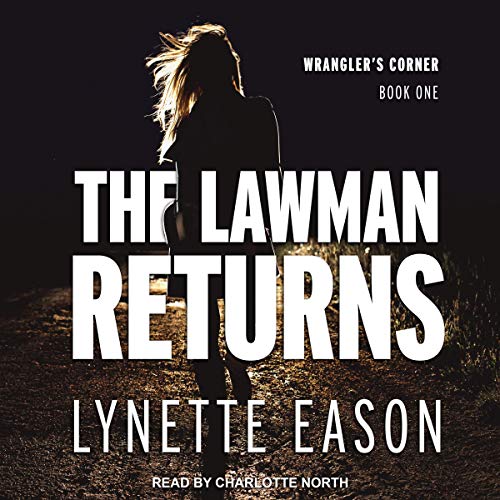 The Lawman Returns: Wrangler’s Corner Series, Book 1
