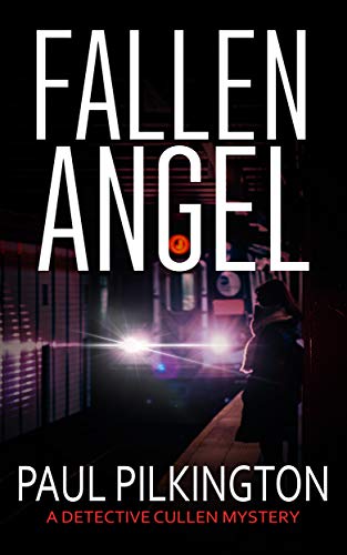 Fallen Angel: A Detective Cullen Mystery (DCI Paul Cullen Mysteries Book 2)