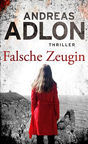 Falsche Zeugin: Thriller