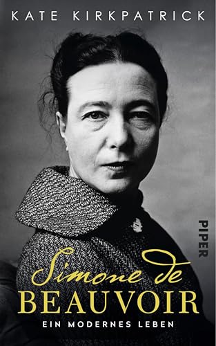 Simone de Beauvoir: Ein modernes Leben
