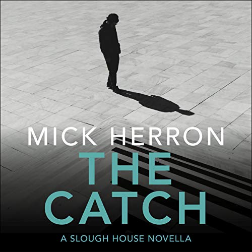 The Catch: A Slough House Novella