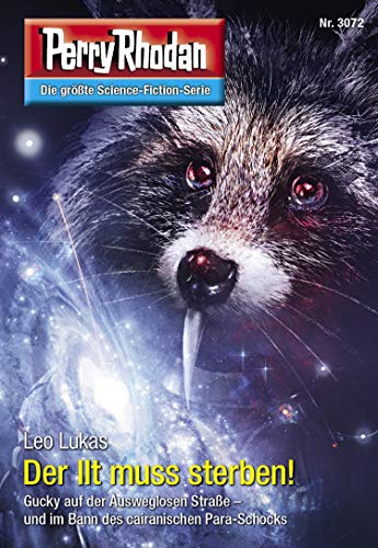 Perry Rhodan 3072: Der Ilt muss sterben!: Perry Rhodan-Zyklus "Mythos" (Perry Rhodan-Erstauflage)