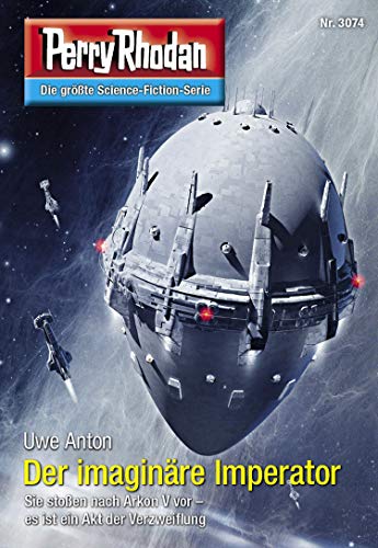 Perry Rhodan 3074: Der imaginäre Imperator: Perry Rhodan-Zyklus "Mythos" (Perry Rhodan-Erstauflage)