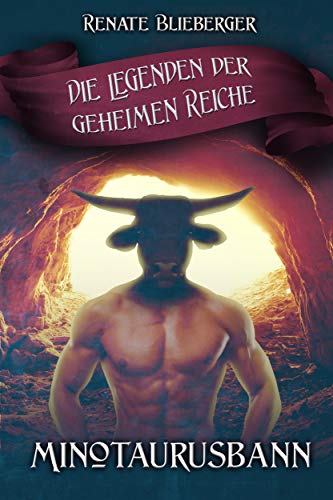 Die Legenden der geheimen Reiche: Minotaurusbann