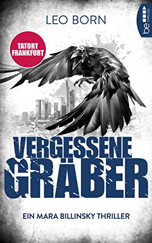 Vergessene Gräber: Ein Mara-Billinsky-Thriller (Ein Fall für Mara Billinsky 5)