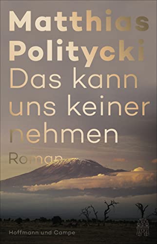 Das kann uns keiner nehmen: Roman