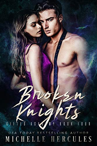 Broken Knights: A Paranormal High School Bully Romance (Gifted Academy Book 4)