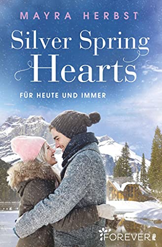 Silver Spring Hearts: Für Heute und Immer