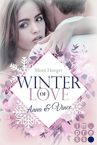 Winter of Love: Anna & Vince: New Adult Winter-Romance zum Dahinschmelzen