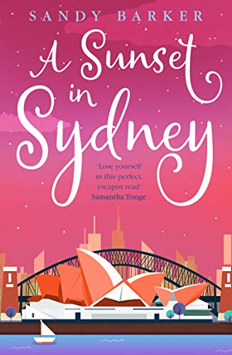 A Sunset in Sydney: A totally uplifting holiday romance novel to make you smile (The Holiday Romance, Book 3)