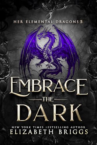 Embrace The Dark (Her Elemental Dragons Book 5)