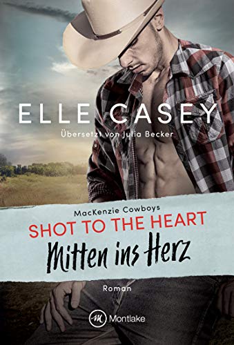 Shot to the Heart: Mitten ins Herz (MacKenzie Cowboys 2)