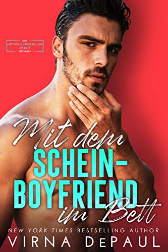 Mit dem Schein-Boyfriend im Bett (Mit den Junggesellen im Bett 10)