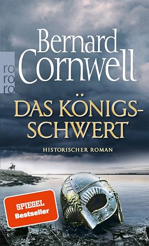 Das Königsschwert: Historischer Roman (Die Uhtred-Saga 12)