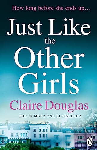 Just Like the Other Girls: The gripping thriller from the author of THE COUPLE AT NO 9