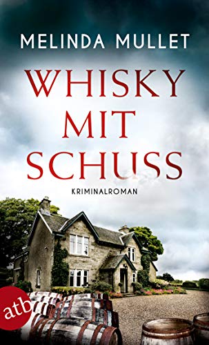 Whisky mit Schuss: Kriminalroman (Abigail Logan ermittelt 3)
