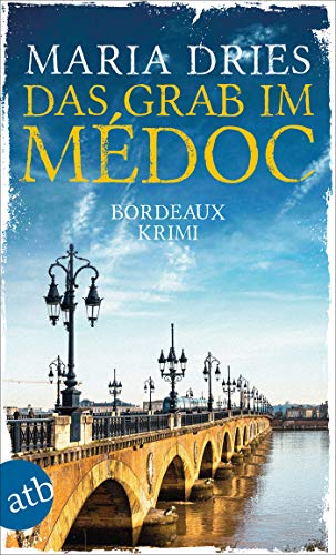 Das Grab im Médoc: Bordeaux-Krimi (Pauline Castelot ermittelt in Bordeaux 1)