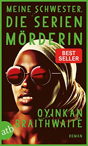 Meine Schwester, die Serienmörderin: Der #1 Sunday Times Bestseller