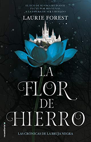La flor de hierro (Las crónicas de la bruja negra 2): (Las crónicas de La Bruja Negra. Volumen II) (Spanish Edition)