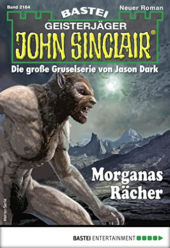 John Sinclair 2164: Morganas Rächer