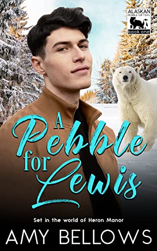 A Pebble for Lewis (Alaskan Pebble Gifters Book 1)