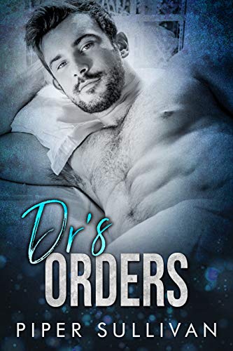 Dr's Orders: A Small Town Doctor & Single Mom Romance (Small Town Protectors)