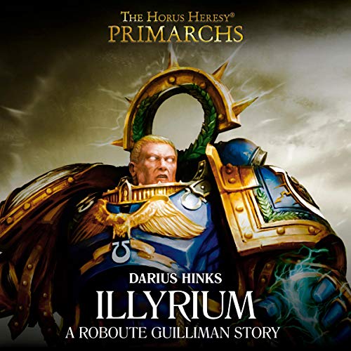 Illyrium: Primarchs: The Horus Heresy