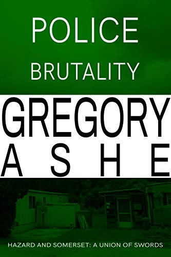 Police Brutality (Hazard and Somerset: A Union of Swords Book 2)
