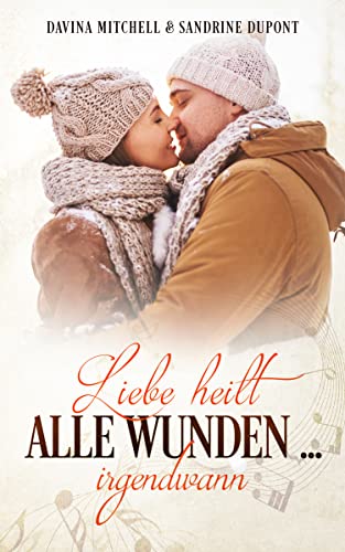 Liebe heilt alle Wunden ... irgendwann (Canadian Love 1)