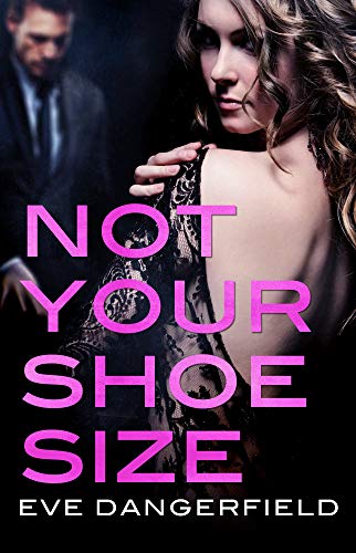 Not Your Shoe Size: A Delicious Daddy romance (Daddy Dearest Book 2)