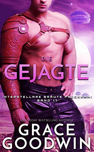 Die Gejagte (Interstellare Bräute® Programm 17)