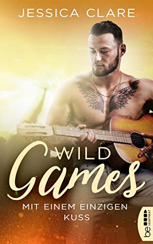 Wild Games - Mit einem einzigen Kuss: Roman (Wild-Games-Reihe 2)